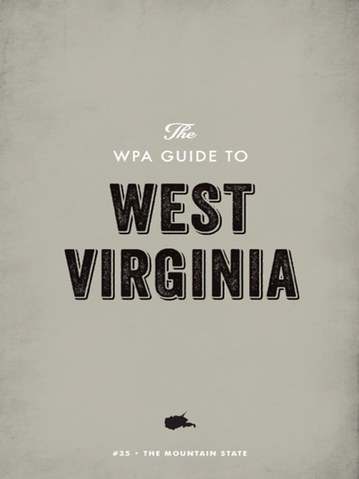 Title details for The WPA Guide to West Virginia by Federal Writers' Project - Available